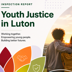 “Committed and motivated” Luton Youth Justice Partnership rated ‘Good’ following inspection